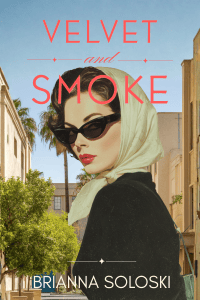 Velvet and Smoke book cover by Brianna Soloski with an Audrey Hepburn woman wearing a head scarf and sunglasses